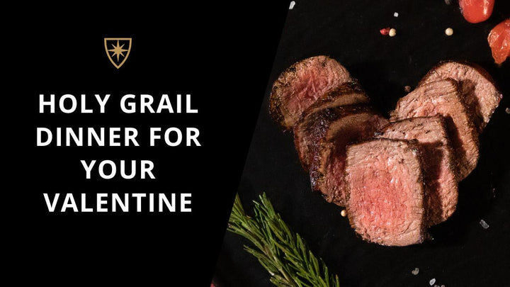 Holy Grail Dinner for Your Valentine