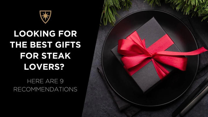 Looking for the Best Gifts for Steak Lovers? Here are 9 Recommendations